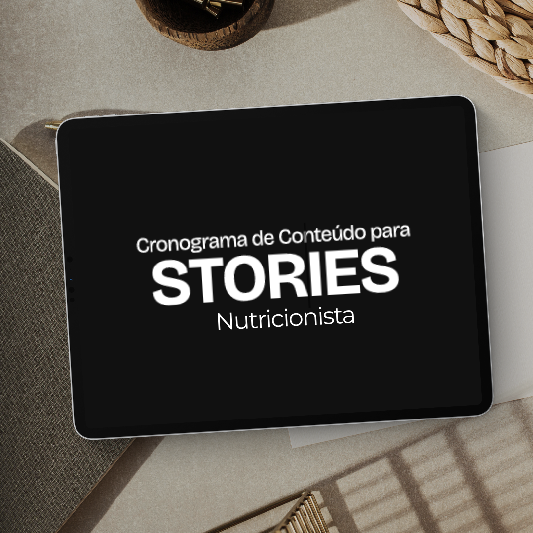 Cronograma de Stories para Nutricionistas: 30 Dias de Ideias Prontas